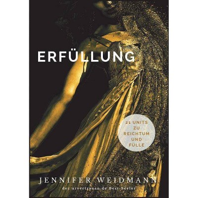 Erfüllung - by  Jennifer Weidmann (Paperback)