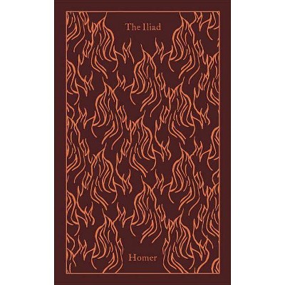 The Iliad - (Penguin Clothbound Classics) by  Homer (Hardcover)
