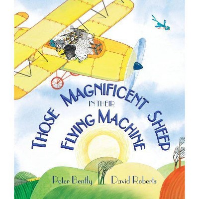 Those Magnificent Sheep in Their Flying Machine - (Andersen Press Picture Books (Hardcover)) by  Peter Bently (Hardcover)