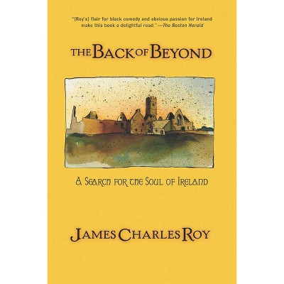 The Back of Beyond - by  James Charles Roy (Paperback)