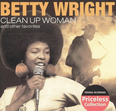 Betty Wright - Clean Up Woman & Other Favorites (CD)