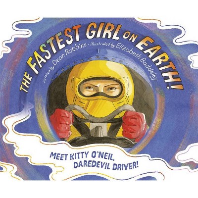 The Fastest Girl on Earth! - by  Dean Robbins (Hardcover)