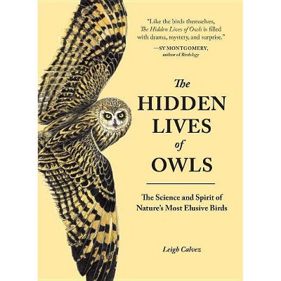 The Hidden Lives of Owls - by  Leigh Calvez (Paperback)