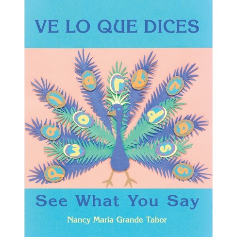 Ve Lo Que Dices / See What You Say - (Charlesbridge Bilingual Books) by  Nancy Maria Grande Tabor (Paperback) - image 1 of 1