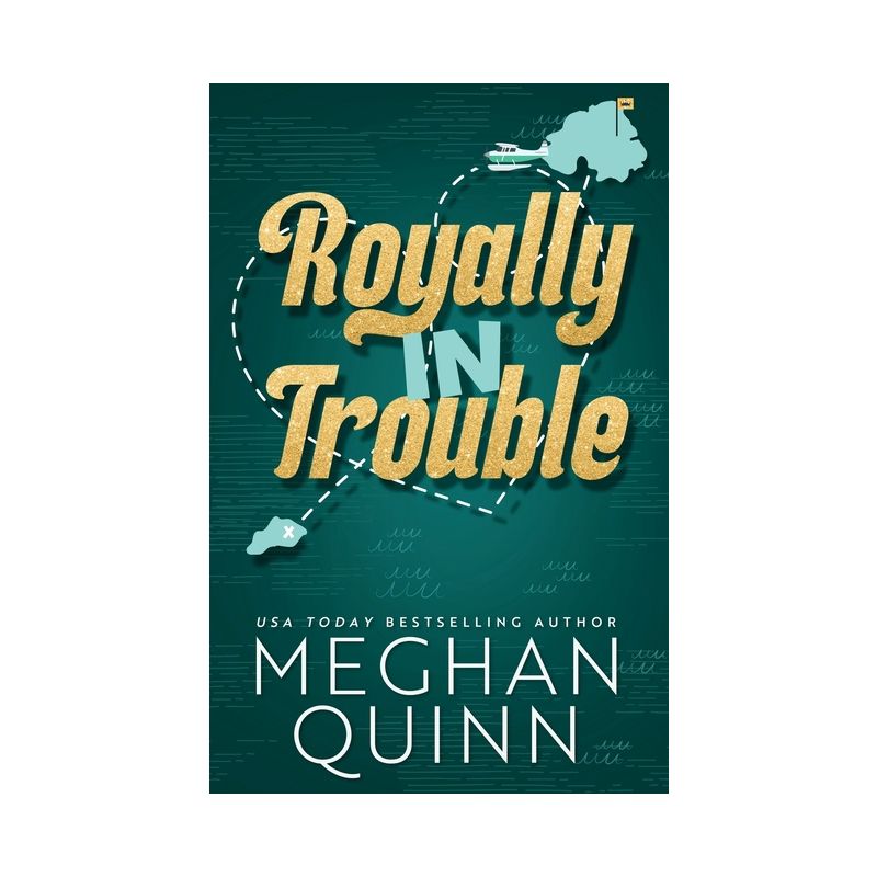 Royally In Trouble - (Not Really Royal) by  Meghan Quinn (Paperback), 1 of 2