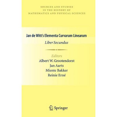 Jan de Witt's Elementa Curvarum Linearum - (Sources and Studies in the History of Mathematics and Physic) (Hardcover)