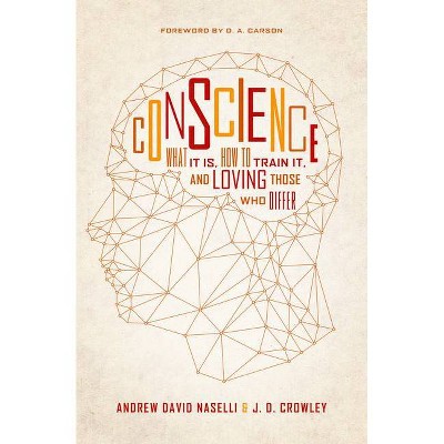 Conscience - by  Andrew David Naselli & J D Crowley (Paperback)