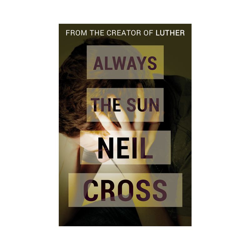 Always the Sun - by  Neil Cross (Paperback), 1 of 2