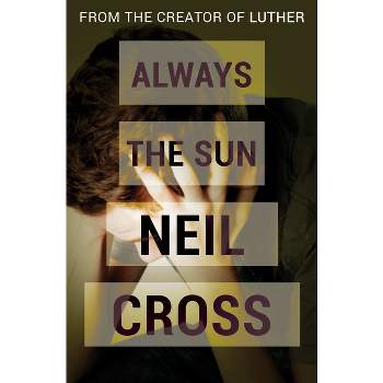 Always the Sun - by  Neil Cross (Paperback)