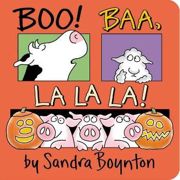 Boo! Baa, La La La! - by Sandra Boynton (Board Book)