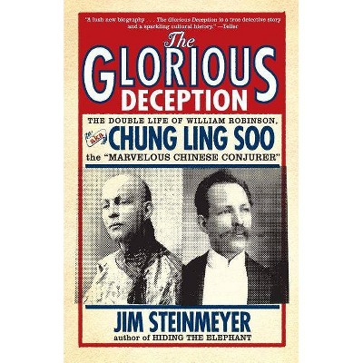 The Glorious Deception - by  Jim Steinmeyer (Paperback)