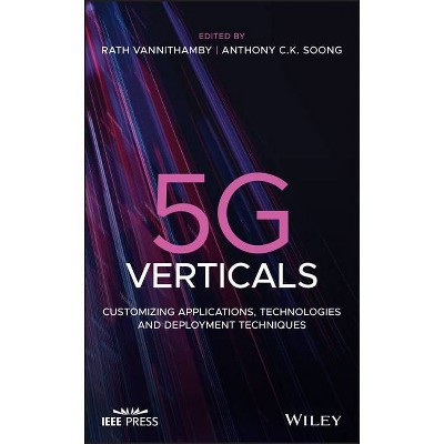 5g Verticals - (IEEE Press) by  Anthony Soong & Rath Vannithamby (Hardcover)