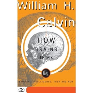 How Brains Think - (Science Masters Series) by  William H Calvin (Paperback) - 1 of 1