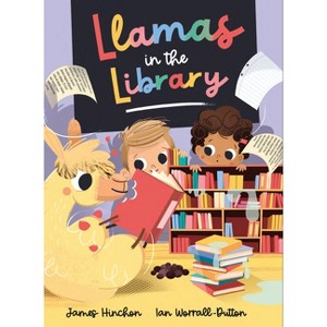 Llamas in the Library - by  James Hinchen (Hardcover) - 1 of 1