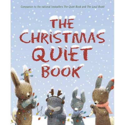 The Christmas Quiet Book - by  Deborah Underwood (Paperback)