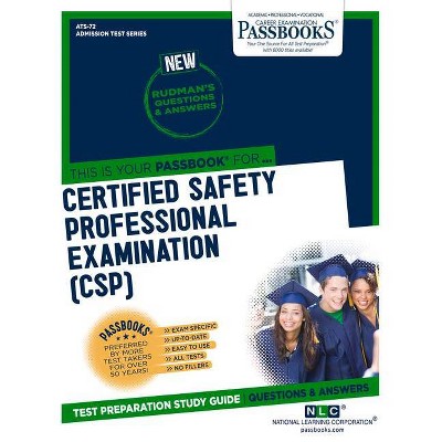 Certified Safety Professional Examination (Csp), 72 - (Admission Test) by  National Learning Corporation (Paperback)