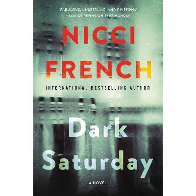 Dark Saturday - (Frieda Klein Novel) by  Nicci French (Paperback)