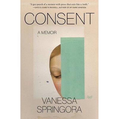  Consent - by  Vanessa Springora (Hardcover) 