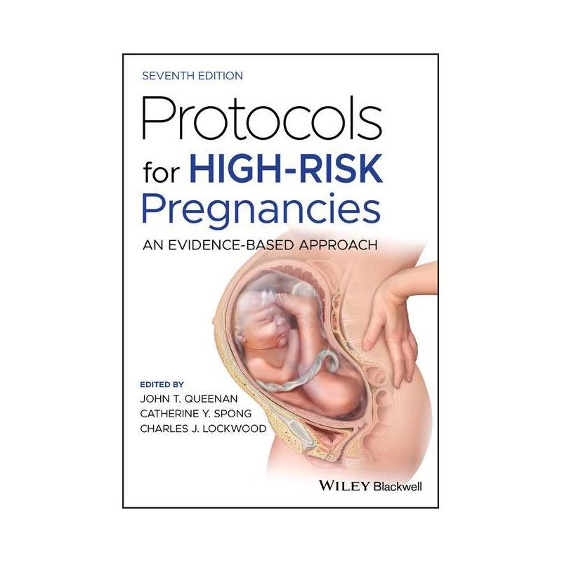 Protocols for High-Risk Pregnancies - 7th Edition by  John T Queenan & Catherine Y Spong & Charles J Lockwood (Paperback), 1 of 2
