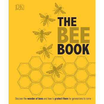 The Bee Book - by  DK (Hardcover)