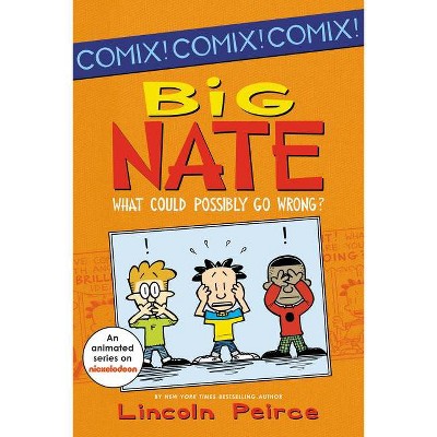What Could Possibly Go Wrong? (Big Nate Series) (Paperback) by Lincoln Peirce