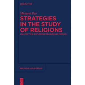 Exploring Religions in Motion - (Religion and Reason) by  Michael Pye (Paperback) - 1 of 1