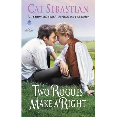 Two Rogues Make a Right - (Seducing the Sedgwicks) by  Cat Sebastian (Paperback)