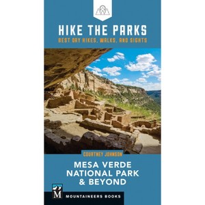 Hike the Parks: Mesa Verde National Park & Beyond - by  Courtney Johnson (Paperback) - 1 of 1