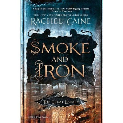 Smoke and Iron - (Great Library) by  Rachel Caine (Paperback)