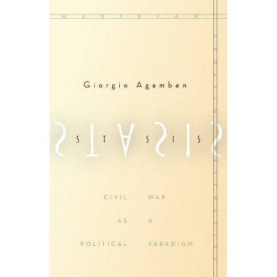 Stasis - (Meridian: Crossing Aesthetics) by  Giorgio Agamben (Hardcover)