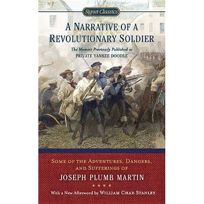 A Narrative of a Revolutionary Soldier - (Signet Classics) by  Joseph Plumb Martin (Paperback)