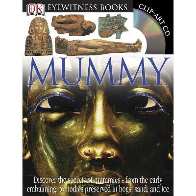 DK Eyewitness Books: Mummy - by  James Putnam (Mixed Media Product)