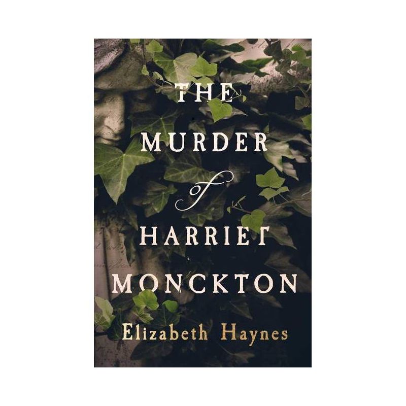 The Murder of Harriet Monckton - by  Elizabeth Haynes (Paperback), 1 of 2