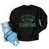 Simply Sage Market Life Is Better When You're Camping Sweatshirt - 3 of 4