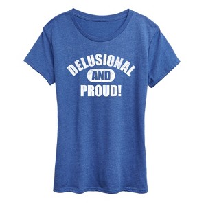 Women's - Instant Message - Delusional And Proud Short Sleeve Graphic T-Shirt - 1 of 4