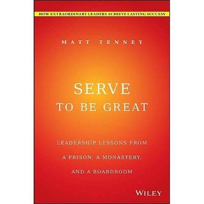 Serve to Be Great - by  Matt Tenney (Hardcover)