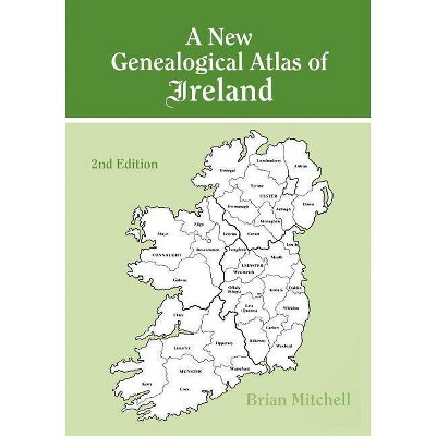 A New Genealogical Atlas of Ireland. Second Edition - 2nd Edition by  Brian Mitchell (Paperback)