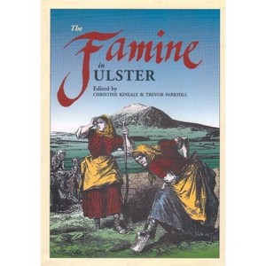The Famine in Ulster - by  Trevor Parkhill & Christine Kinealy (Paperback) - 1 of 1