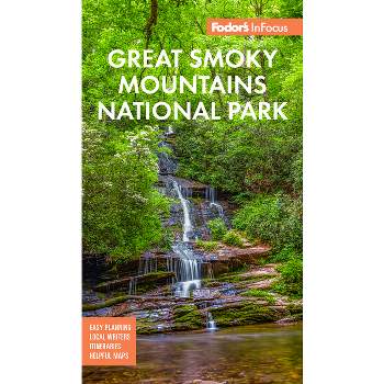 Fodor's InFocus Great Smoky Mountains National Park - (Full-Color Travel Guide) 3rd Edition by  Fodor's Travel Guides (Paperback)