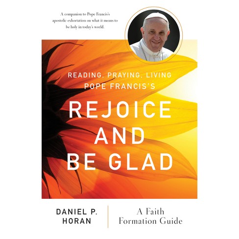 Reading, Praying, Living Pope Francis's Rejoice and Be Glad - by  Daniel P Horan (Paperback) - image 1 of 1