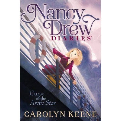 Curse of the Arctic Star, 1 - (Nancy Drew Diaries) by  Carolyn Keene (Paperback)