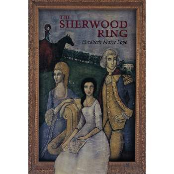 The Sherwood Ring - by  Elizabeth Marie Pope (Paperback)