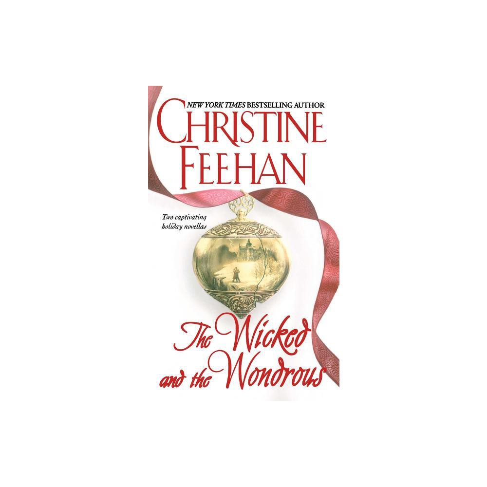 The Wicked and the Wondrous - by Christine Feehan (Paperback)