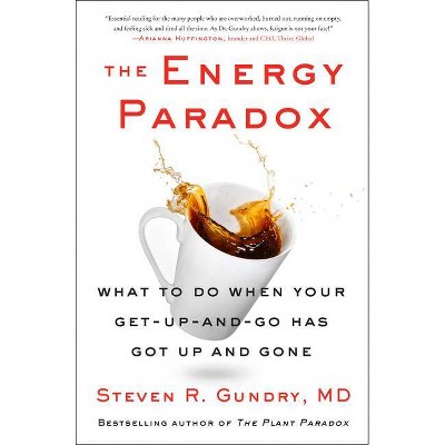 The Energy Paradox - (Plant Paradox, 6) by Steven R Gundry MD (Hardcover)