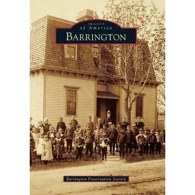 Barrington - (Images of America) by  Barrington Preservation Society (Paperback)