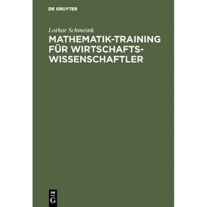 Mathematik-Training für Wirtschaftswissenschaftler - 2nd Edition by  Lothar Schmeink (Hardcover) - 1 of 1