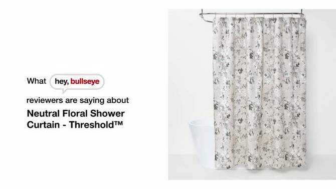 Neutral Floral Shower Curtain - Threshold&#8482;, 2 of 8, play video