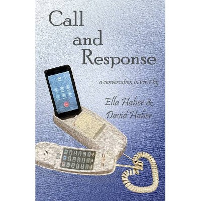 Call and Response - by  David Haber & Ella Haber (Paperback)