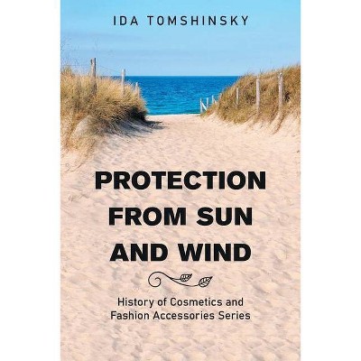 Protection from Sun and Wind - by  Ida Tomshinsky (Paperback)