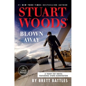 Stuart Woods' Blown Away - (Teddy Fay) Large Print by  Brett Battles (Paperback) - 1 of 1